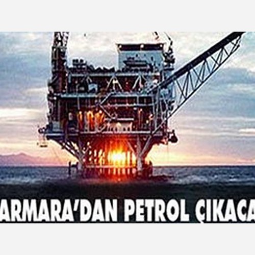 Marmara’dan petrol çıkacak