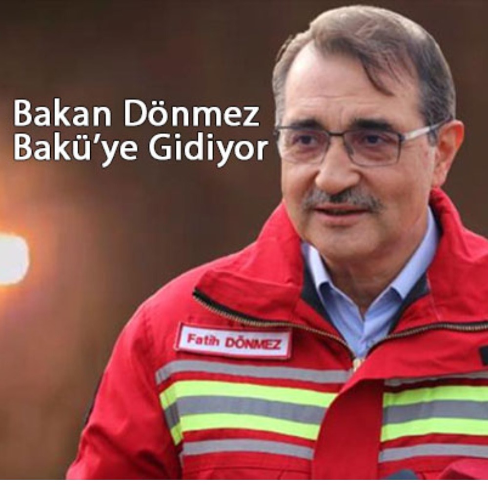 Bakan Dönmez Bakü’ye Gidiyor