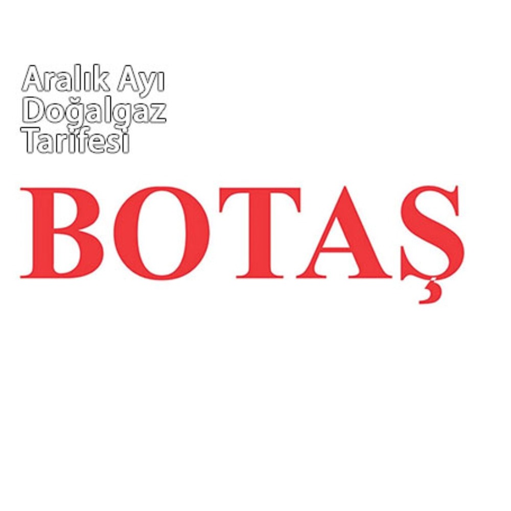 BOTAŞ Aralık Ayı Doğalgaz Tarifesi