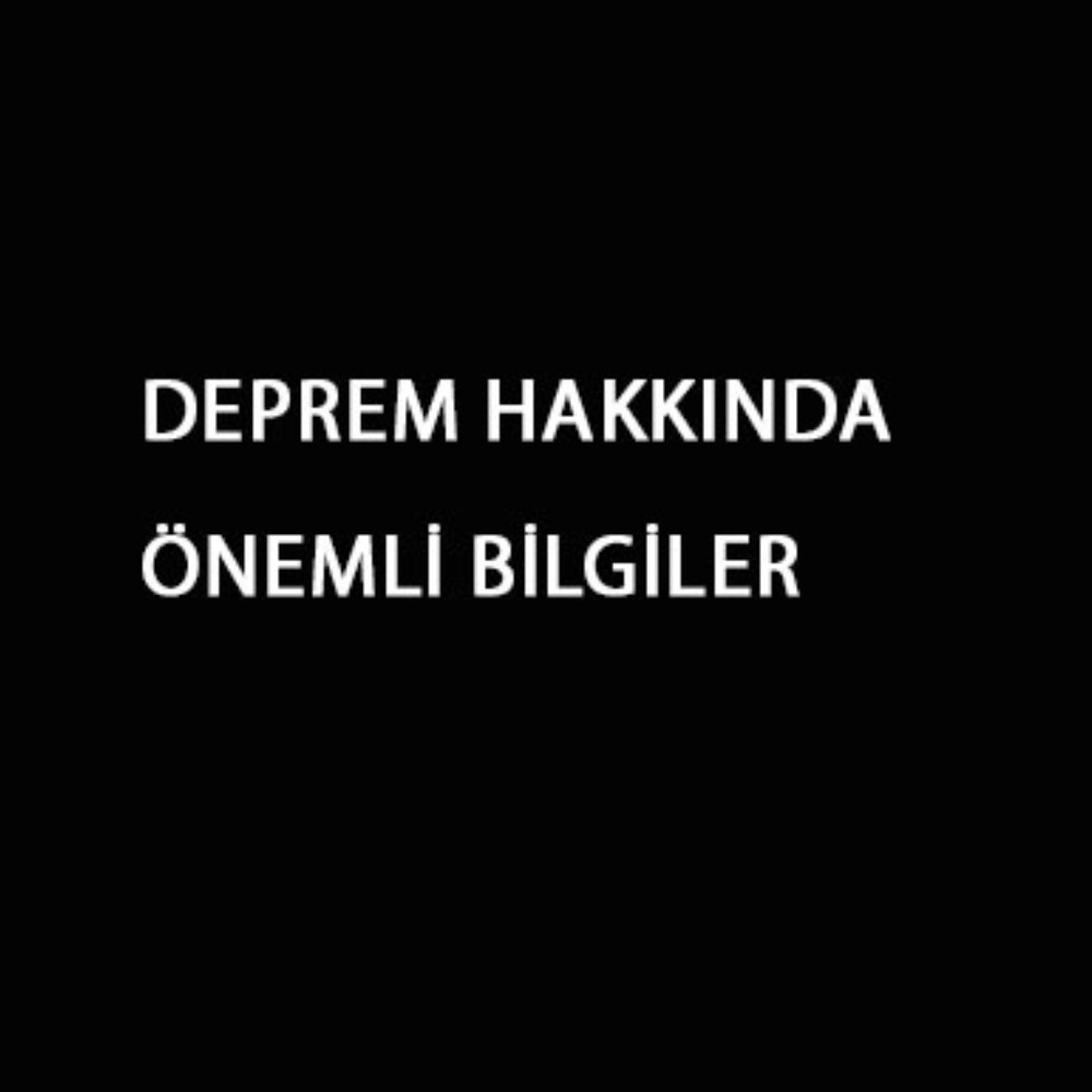 Deprem Hakkında Bilgiler