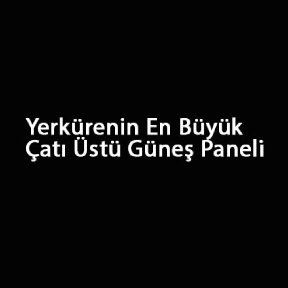 Yerkürenin En Büyük Çatı Üstü Güneş Paneli Tayland’da İnşa Edilecek