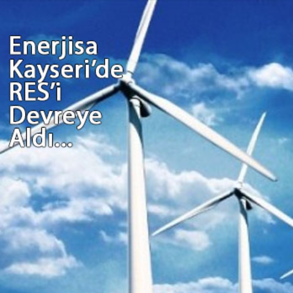 Enerjisa, Kayseri’de RES’i devreye aldı