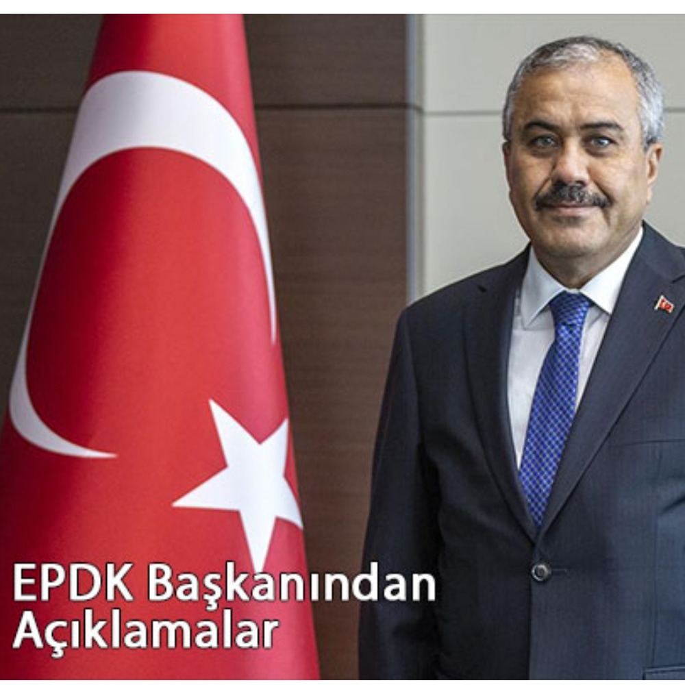 EPDK Başkanından Açıklamalar