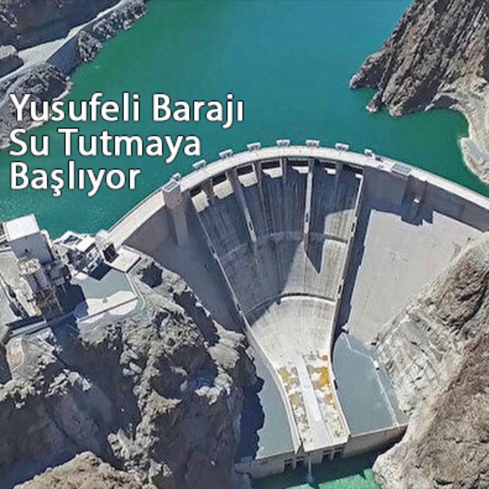 Yusufeli Barajı ve HES Su Tutmaya Başlıyor